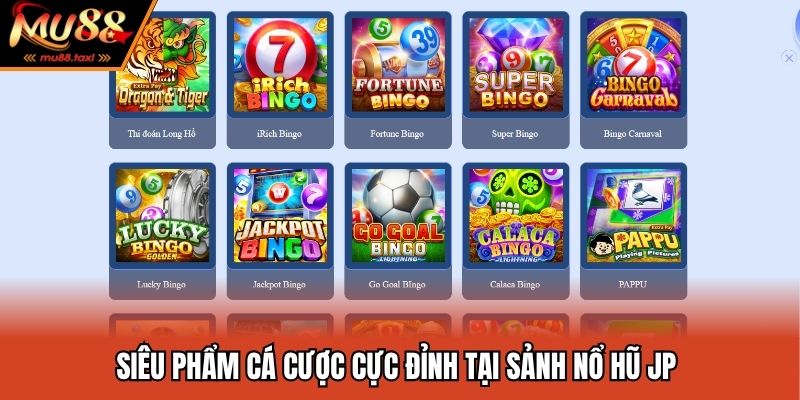 Sảnh JP Nổ Hũ MU88 - Vũ Trụ Săn Hũ Cực Đã Cho Tân Thủ 2025 4 Siêu phẩm cá cược cực đỉnh tại sảnh nổ hũ JP